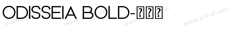 ODISSEIA BOLD字体转换 ODISSEIA BOLD字体转换